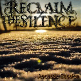 Reclaim The Silence : Acoustic Session